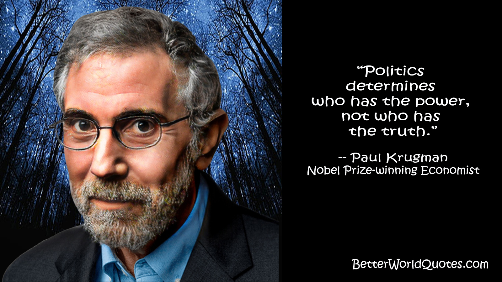 Paul Krugman: Politics determines who has the power, not who has the truth.